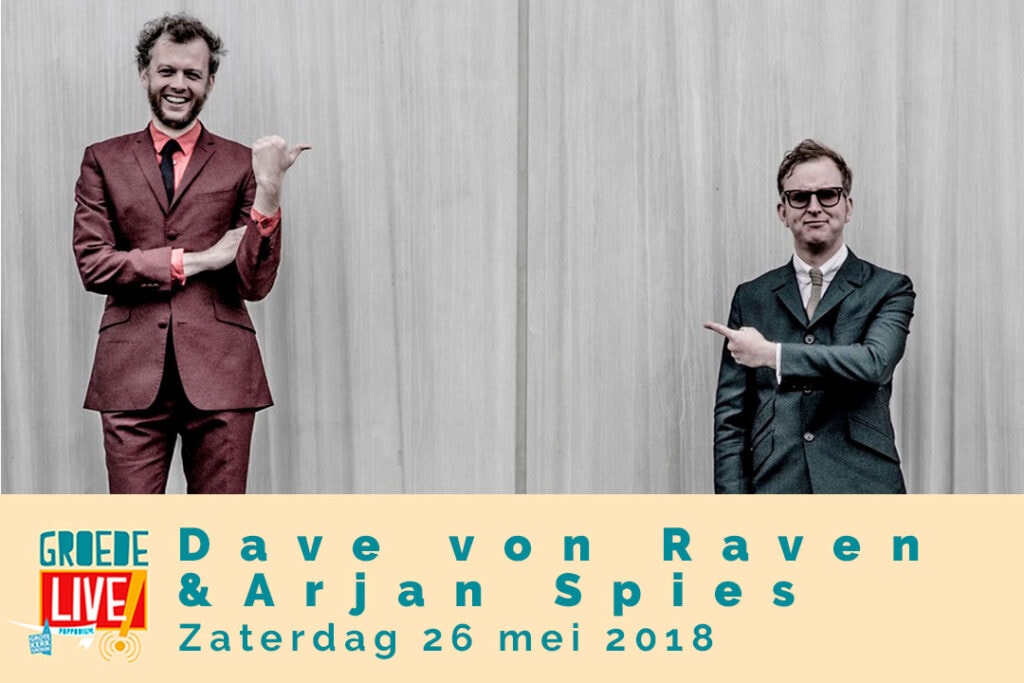 Promotieafbeelding voor Groede Live! met een foto van de twee leden van The Kik, Dave von Raven en Arjan Spies, staand op het podium. De tekst onderaan luidt: "Groede Live! Dave von Raven / Arjan Spies Zaterdag 26 mei 2018".